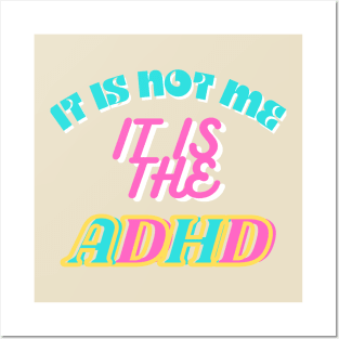 It is not me, It is the ADHD Posters and Art